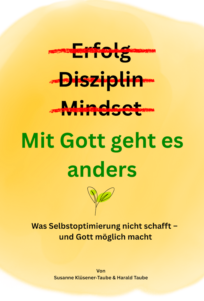 Buchcover Erfolg Disziplin Mindset Mit Gott geht es anders von Susanne Klüsener-Taube und Harald Taube